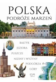 Polska. Podróże marzeń
