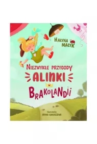 Niezwykłe przygody Alinki w Brakolandii