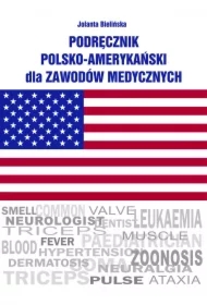 Podręcznik polsko-amerykański dla zawodów medycznych