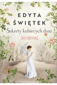 Sekrety kobiecych dusz. Saga krynicka. Tom 1