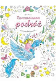 Zaczarowana podróż. Magiczna kolorowanka