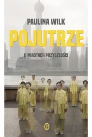 Pojutrze. O miastach przyszłości