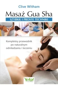 Masaż Gua Sha. Szybkie i proste techniki