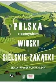 Wioski i sielskie zakątki. Polska z pomysłem
