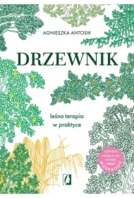 Drzewnik. Leśna terapia w praktyce