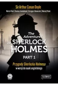 The Adventures of Sherlock Holmes. Part 1. Przygody Sherlocka Holmesa w wersji do nauki angielskiego