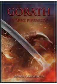 Uderz pierwszy. Gorath. Tom 1