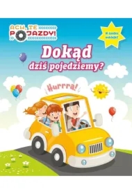 Ach, Te Pojazdy! cz.1 Dokąd dziś pojedziemy?