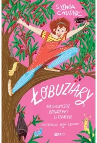 Łobuziary. Najfajniejsze bohaterki literackie