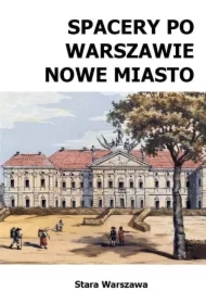 Spacery po Warszawie. Nowe Miasto w.2024