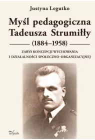 Myśl pedagogiczna Tadeusza Strumiłły (1884-1958).