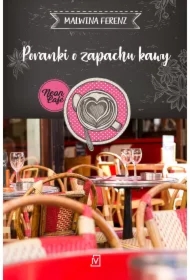 Poranki o zapachu kawy. Neon Cafe. Tom 3