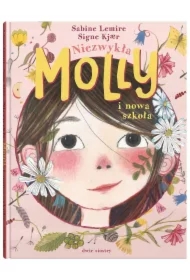 Niezwykła Molly i nowa szkoła. Niezwykła Molly. Tom 1