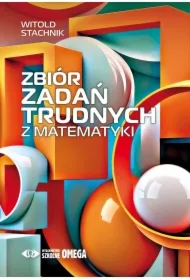 Zbiór zadań trudnych z matematyki