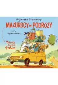 Bunia kontra fakir. Mazurscy w podróży. Tom 1