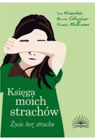 Księga moich strachów. Życie bez strachów