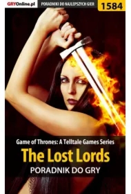 Game of Thrones - The Lost Lords - poradnik do gry