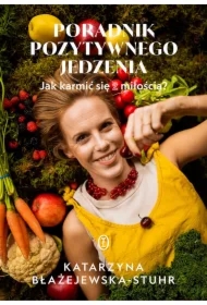 Poradnik pozytywnego jedzenia
