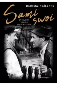 Sami swoi. Za kulisami komedii wszech czasów