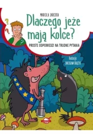 Dlaczego jeże mają kolce? Proste odpowiedzi na...