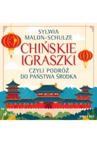 Chińskie igraszki, czyli podróż do Państwa Środka