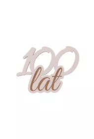 Drewniany napis - Sto lat biały