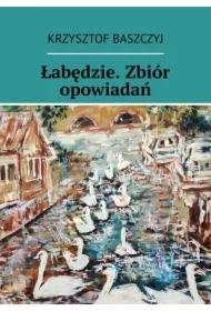 Łabędzie. Zbiór opowiadań