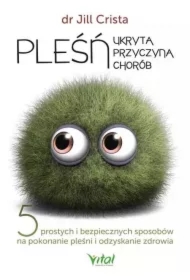Pleśń – ukryta przyczyna chorób. 5 prostych i bezpiecznych sposobów na pokonanie pleśni i odzyskanie zdrowia