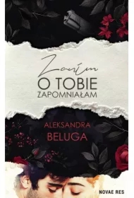 Zanim o tobie zapomniałam