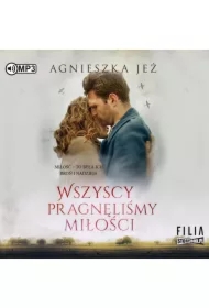Wszyscy pragnęliśmy miłości. Miłość warta wszystkiego. Tom 3