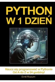 Python w 1 dzień. Nauka programowania w Pythonie w 24 godziny od A do Z