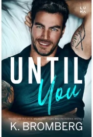 Until You