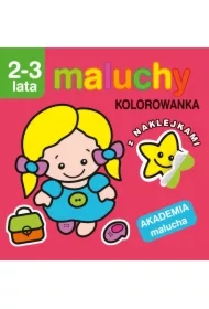 Maluchy. Kolorowanka z naklejkami. Akademia malucha 2-3 lata