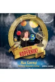 Cześć, tu Kopernik!