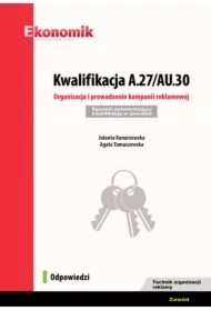 Kwalifikacja A.27/AU.30. Organizacja i prowadzenie kampanii reklamowej. Egzamin potwierdzający kwalifikacje