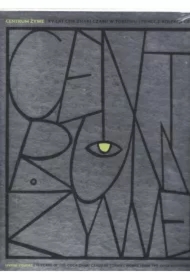 Centrum żywe  XV lat CSW. Znaki Czasu w Toruniu. Prace z kolekcji CSW