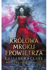 Królowa Mroku i Powietrza. Mroczne intrygi. Tom 3
