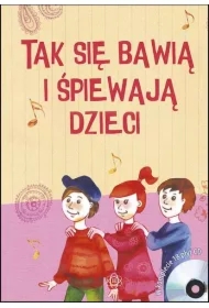 Tak się bawią i śpiewają dzieci. Płyty CD