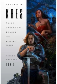 Pani Dobrego Znaku. Wieczny pokój. Księga Całości. Tom 5