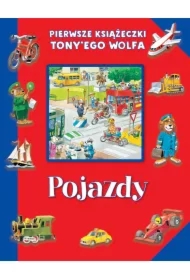 Pierwsze książeczki Tony'ego Wolfa. Pojazdy