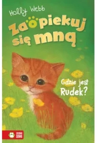 Zaopiekuj się mną. Gdzie jest Rudek?