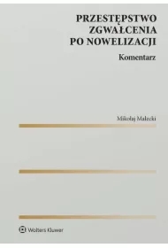 Przestępstwo zgwałcenia po nowelizacji. Komentarz