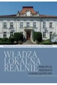 Władza lokalna realnie. Percepcja miejskich...