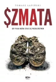 Szmata. Gdy piłka nożna staje się przekleństwem