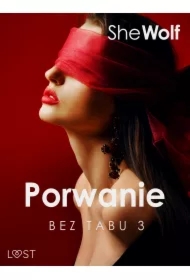 Bez Tabu 3: Porwanie &ndash; seria erotyczna