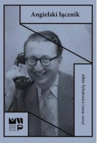 Angielski łącznik. Albin Tybulewicz (1929 - 2014)