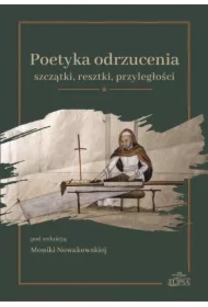 Poetyka odrzucenia: szczątki resztki przyległości