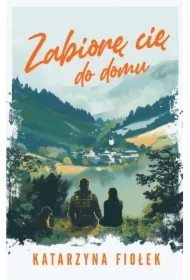 Zabiorę cię do domu