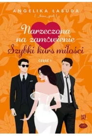 Narzeczona na zamówienie: Szybki kurs miłości cz.1