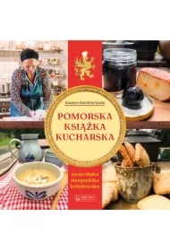Pomorska książka kucharska. Szczecińska, stargardzka, kołobrzeska